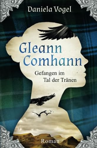 Gleann Comhann - Gefangen im Tal der Tränen: Kann Liebe Jahrhunderte überdauern? von epubli